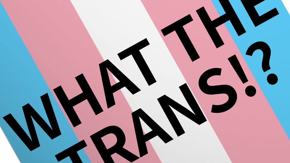 What The Trans podcast