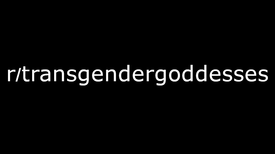 Black background with white text displaying "r/transgendergoddesses".