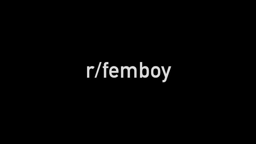 Black background with white text displaying "r/femboy".